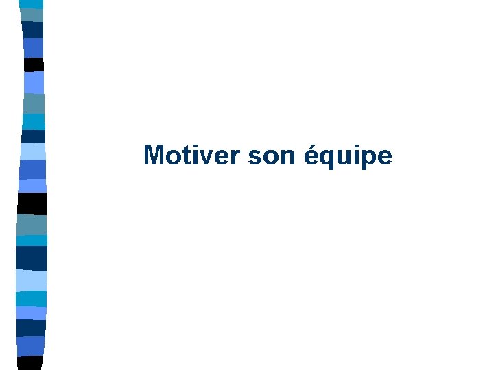 Motiver son équipe 