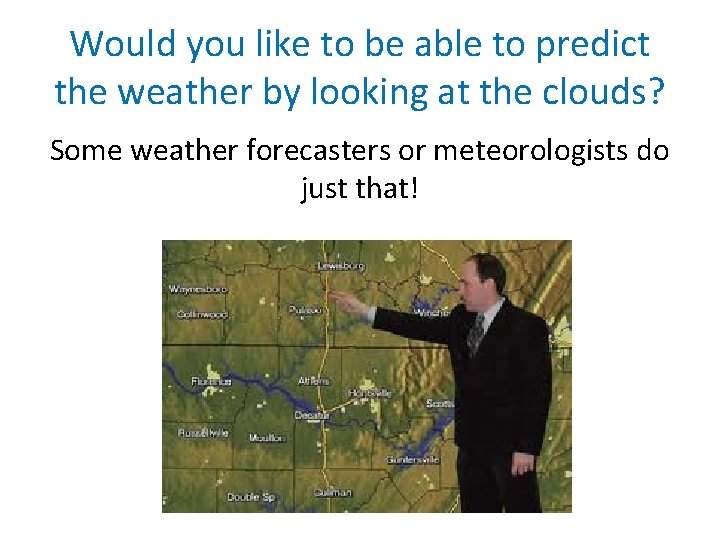 Would you like to be able to predict the weather by looking at the