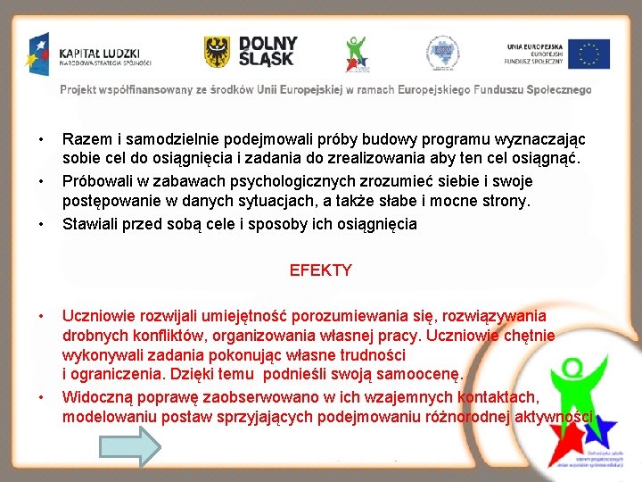  • • • Razem i samodzielnie podejmowali próby budowy programu wyznaczając sobie cel