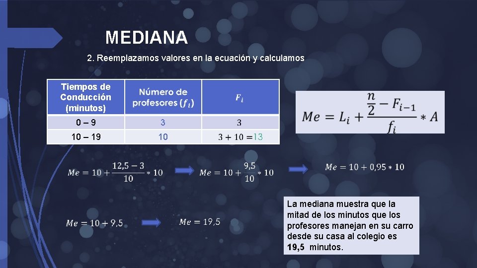 MEDIANA 2. Reemplazamos valores en la ecuación y calculamos Tiempos de Conducción (minutos) 0–