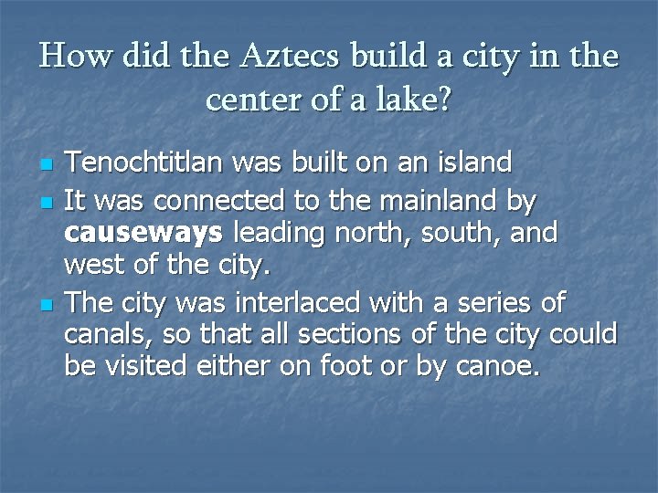 How did the Aztecs build a city in the center of a lake? n
