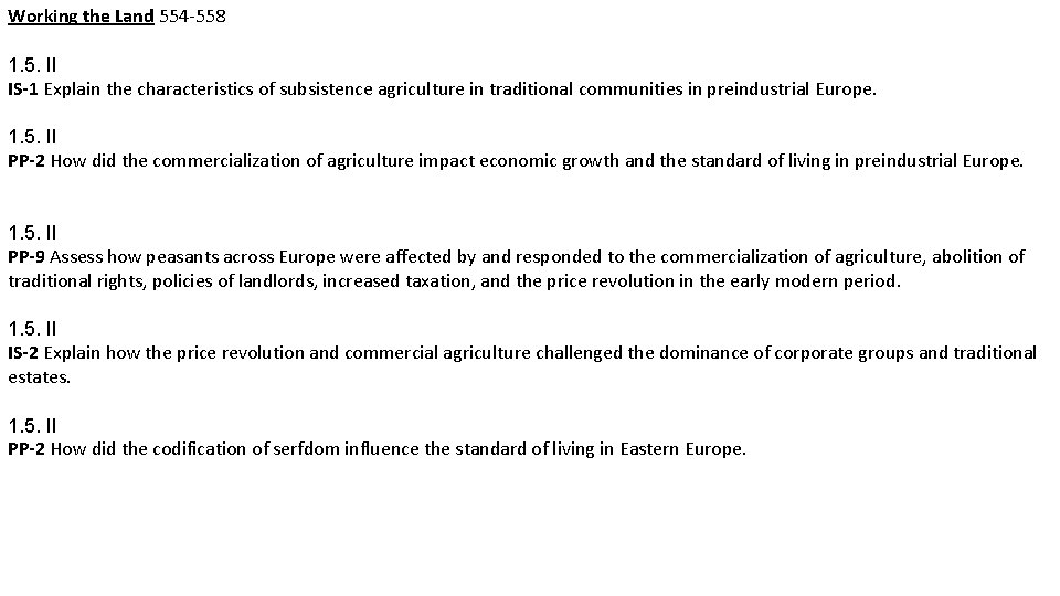 Working the Land 554 -558 1. 5. II IS-1 Explain the characteristics of subsistence