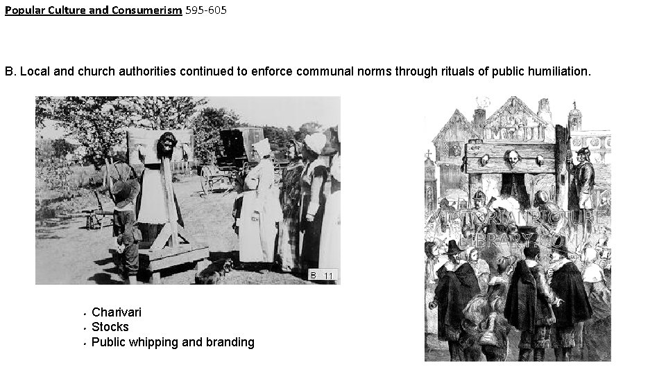 Popular Culture and Consumerism 595 -605 B. Local and church authorities continued to enforce