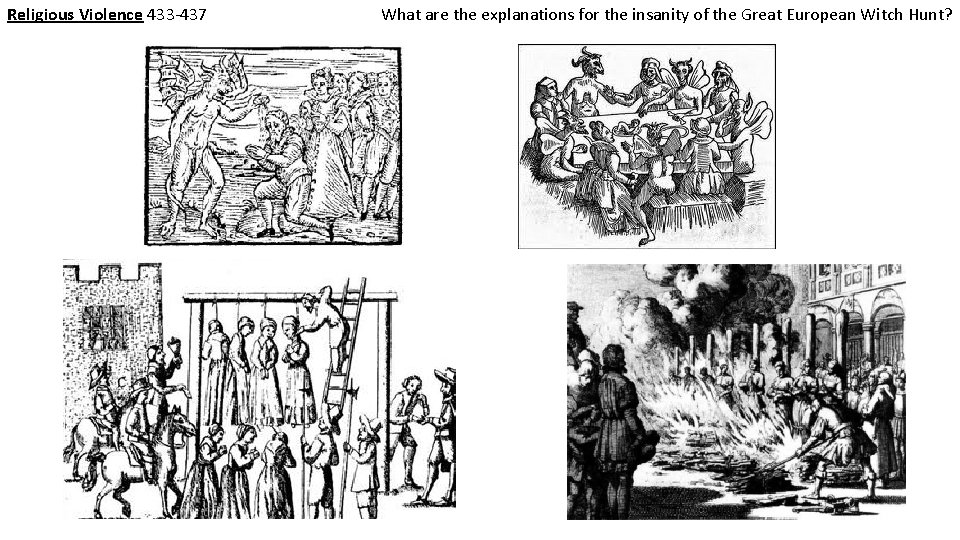 Religious Violence 433 -437 What are the explanations for the insanity of the Great