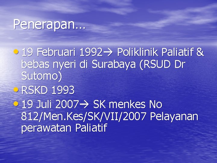 Penerapan… • 19 Februari 1992 Poliklinik Paliatif & bebas nyeri di Surabaya (RSUD Dr