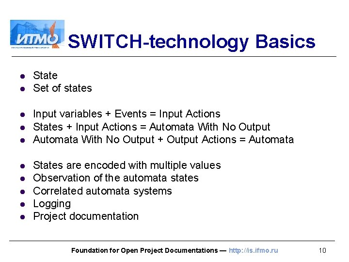 SWITCH-technology Basics l l l l l State Set of states Input variables +