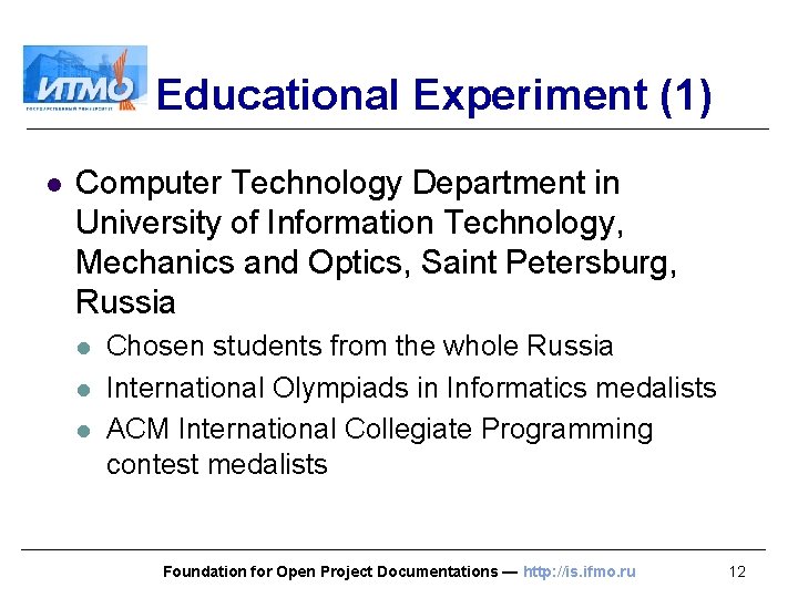 Educational Experiment (1) l Computer Technology Department in University of Information Technology, Mechanics and