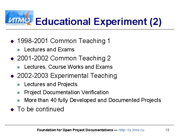 Educational Experiment (2) l 1998 -2001 Common Teaching 1 l l 2001 -2002 Common