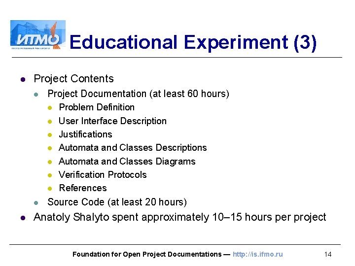 Educational Experiment (3) l Project Contents l Project Documentation (at least 60 hours) l