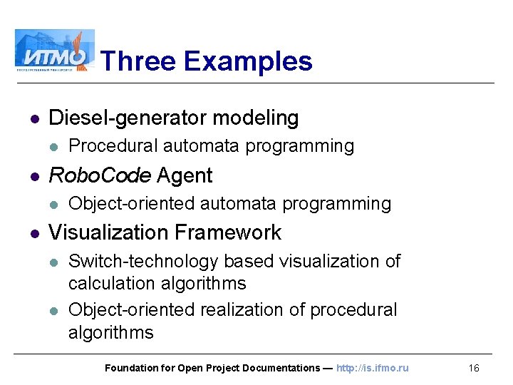 Three Examples l Diesel-generator modeling l l Robo. Code Agent l l Procedural automata