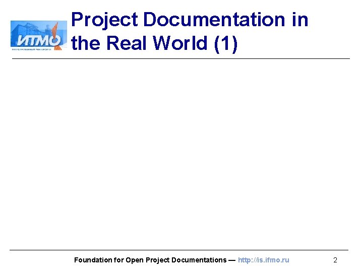 Project Documentation in the Real World (1) Foundation for Open Project Documentations — http: