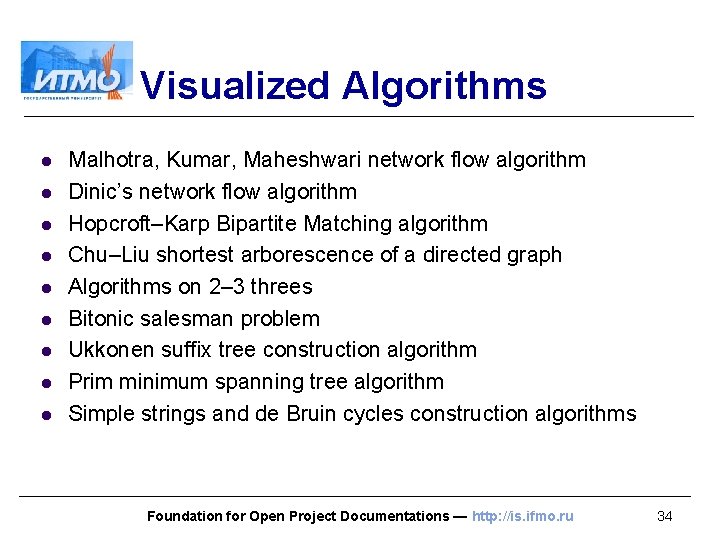 Visualized Algorithms l l l l l Malhotra, Kumar, Maheshwari network flow algorithm Dinic’s