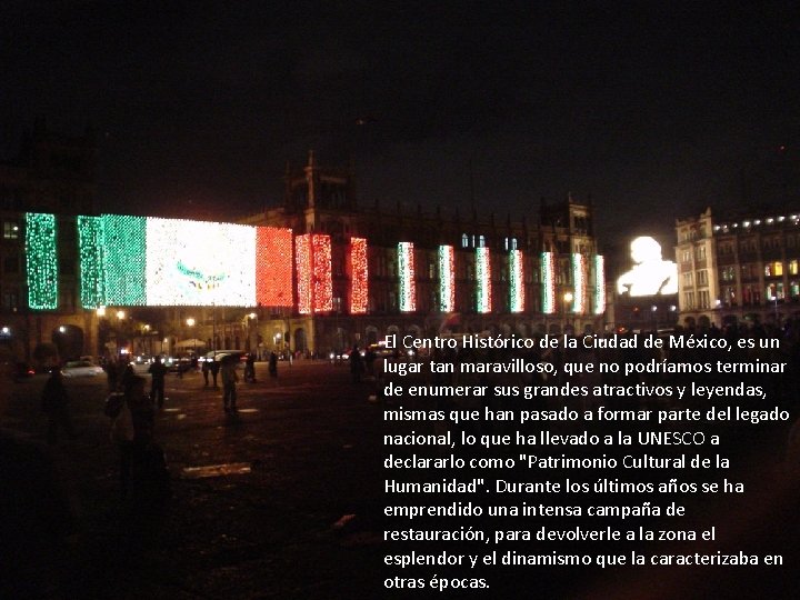 El Centro Histórico de la Ciudad de México, es un lugar tan maravilloso, que El Centro Histórico de la Ciudad de México, es un lugar tan maravilloso, que