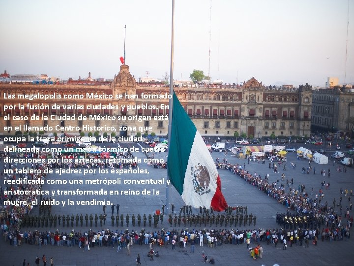 Las megalópolis como México se han formado por la fusión de varias ciudades y Las megalópolis como México se han formado por la fusión de varias ciudades y