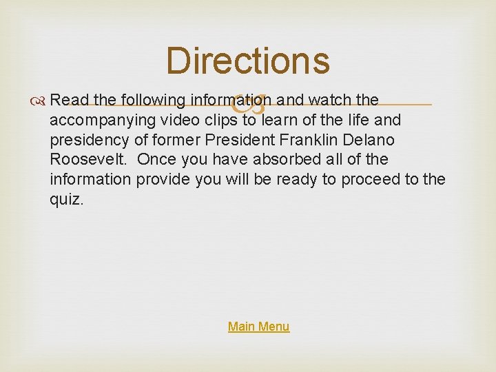Directions Read the following information and watch the accompanying video clips to learn of