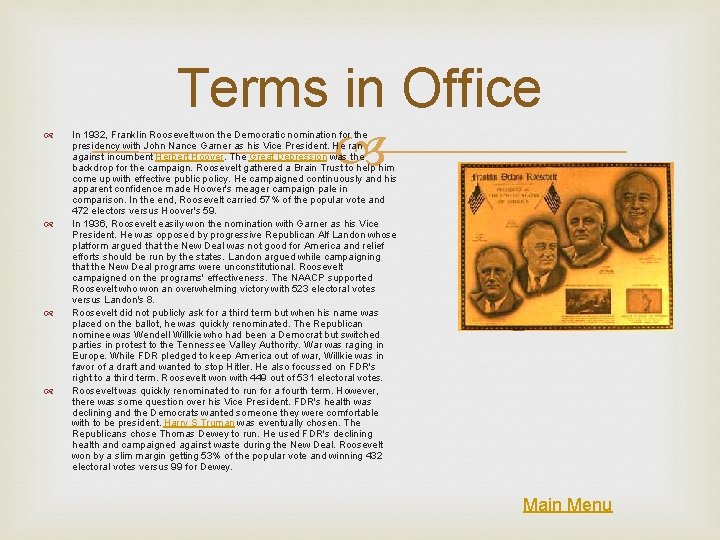  Terms in Office In 1932, Franklin Roosevelt won the Democratic nomination for the