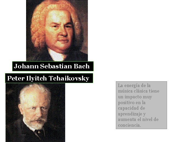 Johann Sebastian Bach Peter Ilyitch Tchaikovsky La energía de la música clásica tiene un