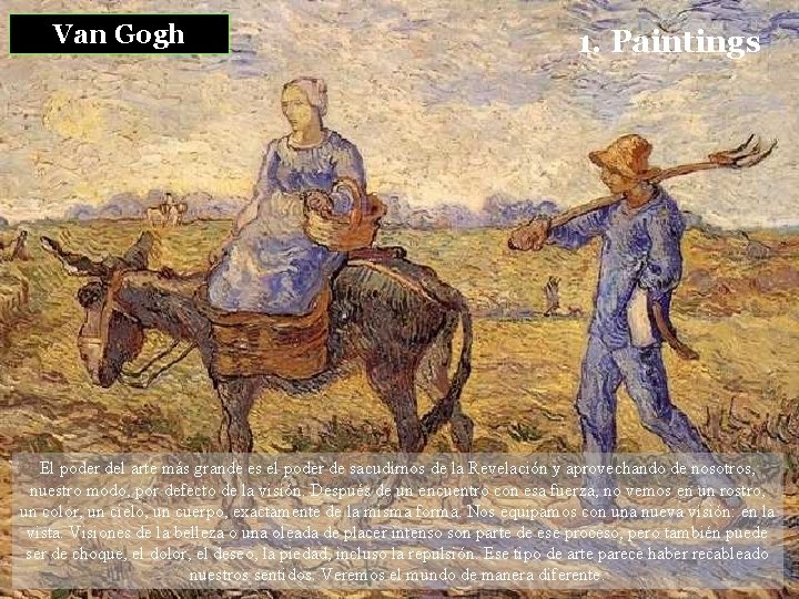 Van Gogh 1. Paintings El poder del arte más grande es el poder de