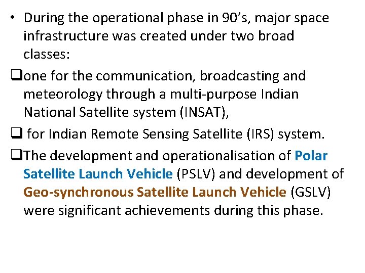  • During the operational phase in 90’s, major space infrastructure was created under