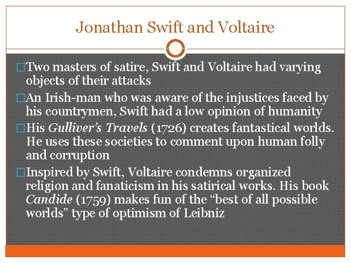 Jonathan Swift and Voltaire �Two masters of satire, Swift and Voltaire had varying objects