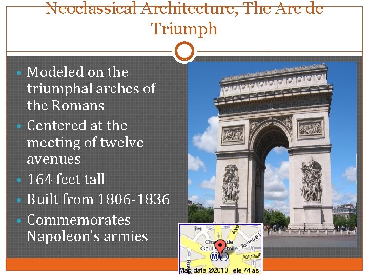 Neoclassical Architecture, The Arc de Triumph • Modeled on the • • triumphal arches