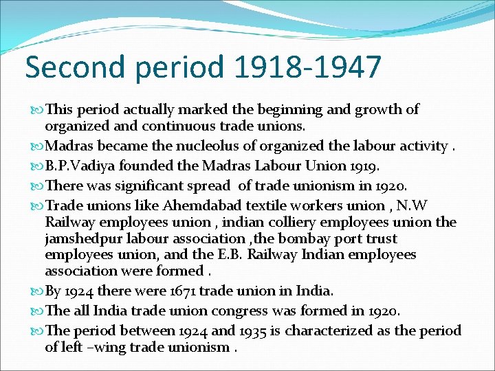Second period 1918 -1947 This period actually marked the beginning and growth of organized Second period 1918 -1947 This period actually marked the beginning and growth of organized
