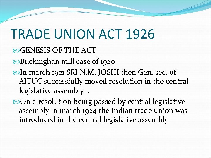 TRADE UNION ACT 1926 GENESIS OF THE ACT Buckinghan mill case of 1920 In TRADE UNION ACT 1926 GENESIS OF THE ACT Buckinghan mill case of 1920 In