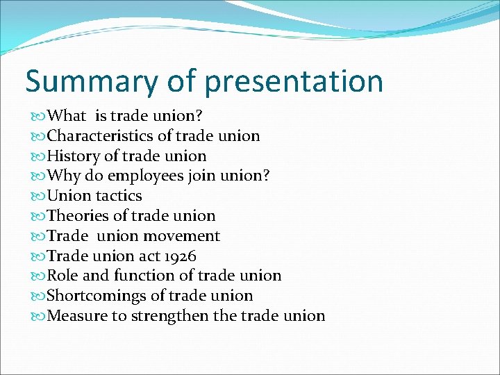Summary of presentation What is trade union? Characteristics of trade union History of trade Summary of presentation What is trade union? Characteristics of trade union History of trade
