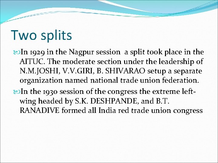 Two splits In 1929 in the Nagpur session a split took place in the Two splits In 1929 in the Nagpur session a split took place in the