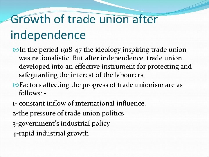 Growth of trade union after independence In the period 1918 -47 the ideology inspiring Growth of trade union after independence In the period 1918 -47 the ideology inspiring