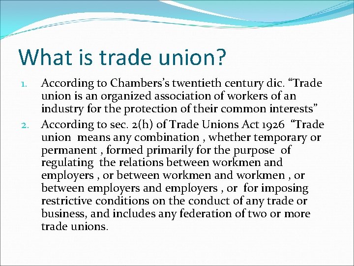 What is trade union? According to Chambers’s twentieth century dic. “Trade union is an What is trade union? According to Chambers’s twentieth century dic. “Trade union is an