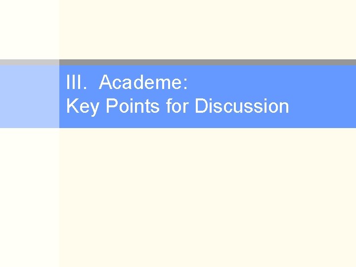 III. Academe: Key Points for Discussion 
