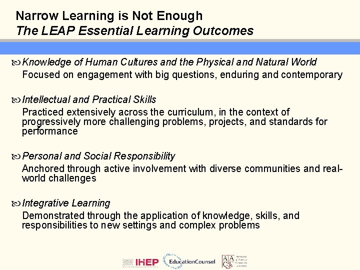 Narrow Learning is Not Enough The LEAP Essential Learning Outcomes Knowledge of Human Cultures