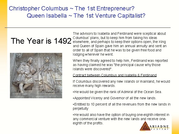 Christopher Columbus ~ The 1 st Entrepreneur? Queen Isabella ~ The 1 st Venture