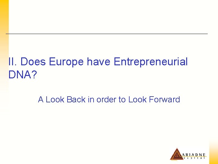II. Does Europe have Entrepreneurial DNA? A Look Back in order to Look Forward