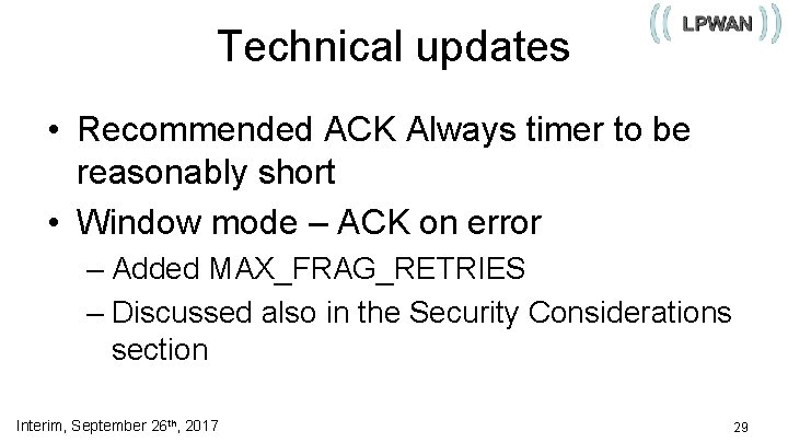 Technical updates • Recommended ACK Always timer to be reasonably short • Window mode