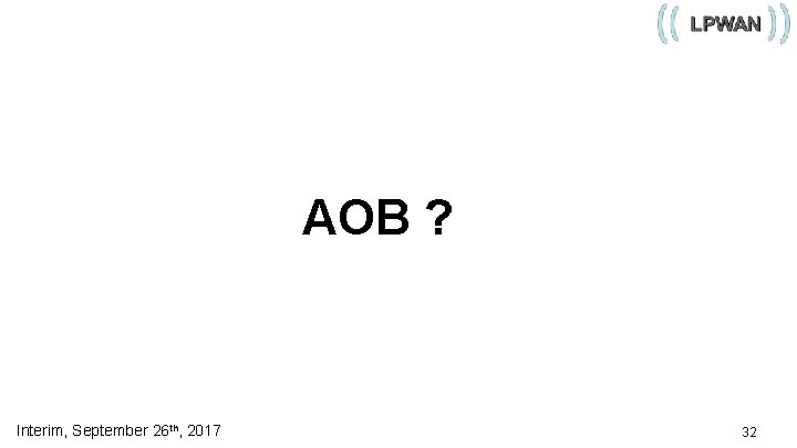 AOB ? Interim, September 26 th, 2017 32 