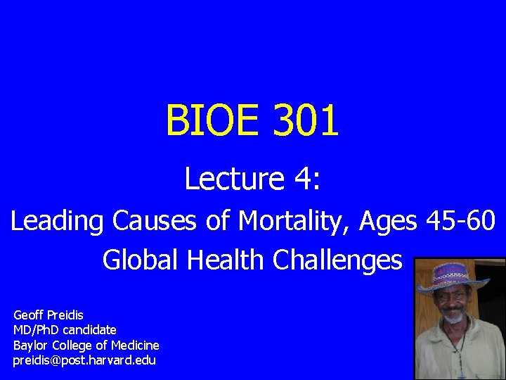 BIOE 301 Lecture 4: Leading Causes of Mortality, Ages 45 -60 Global Health Challenges