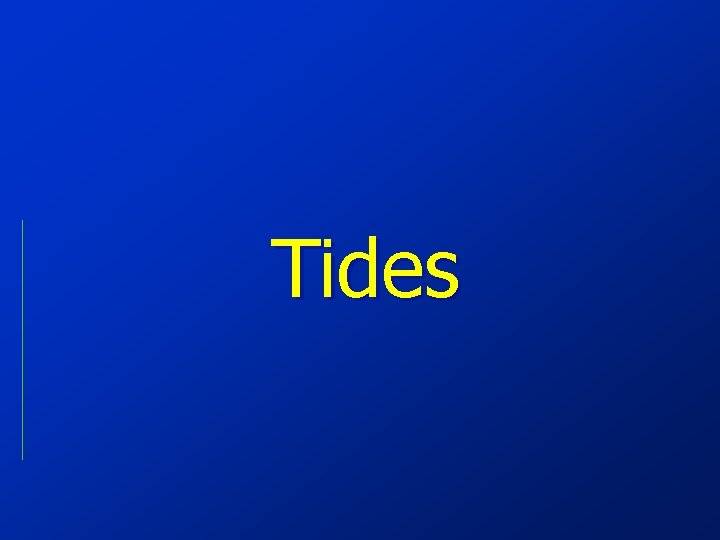 Tides 