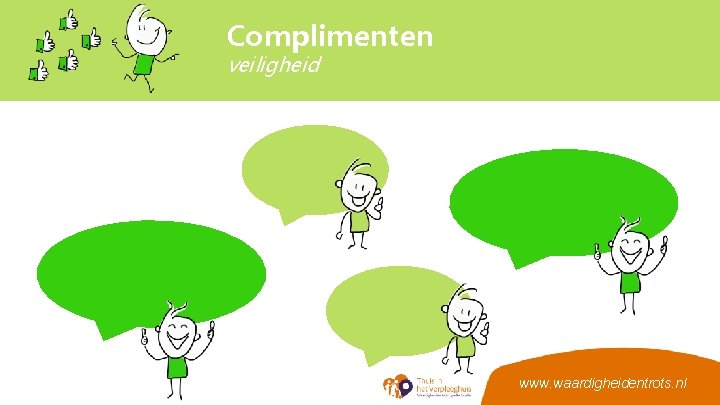 Complimenten veiligheid www. waardigheidentrots. nl 