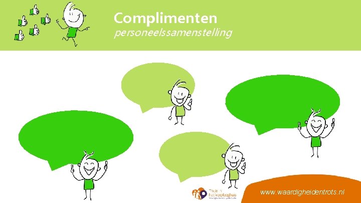 Complimenten personeelssamenstelling www. waardigheidentrots. nl 