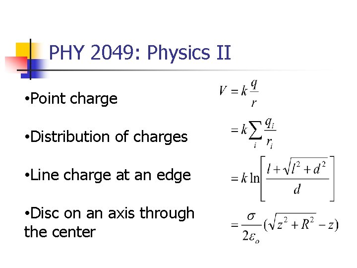 PHY 2049: Physics II • Point charge • Distribution of charges • Line charge