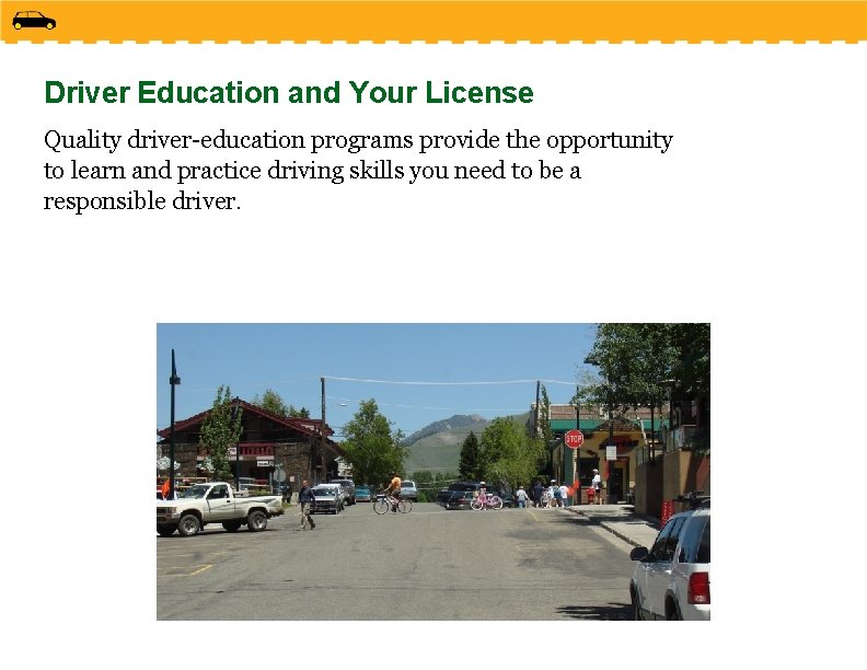 Driver Education and Your License Quality driver-education programs provide the opportunity to learn and