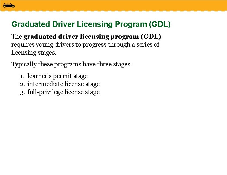 Graduated Driver Licensing Program (GDL) The graduated driver licensing program (GDL) requires young drivers