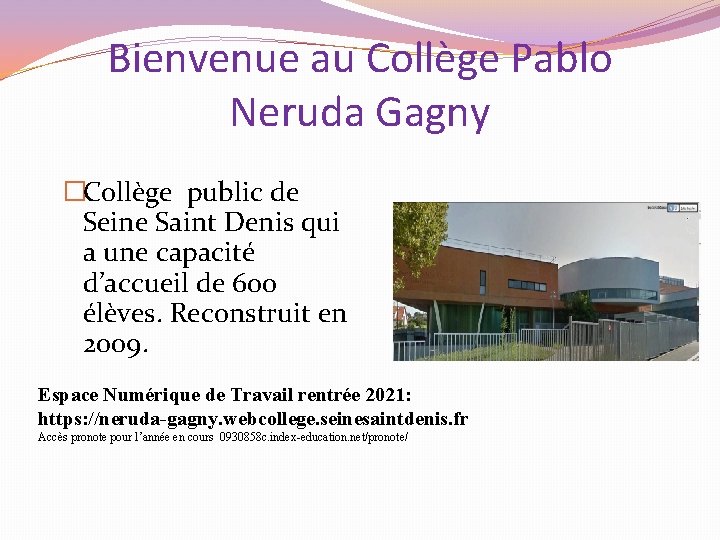 Bienvenue au Collège Pablo Neruda Gagny �Collège public de Seine Saint Denis qui a