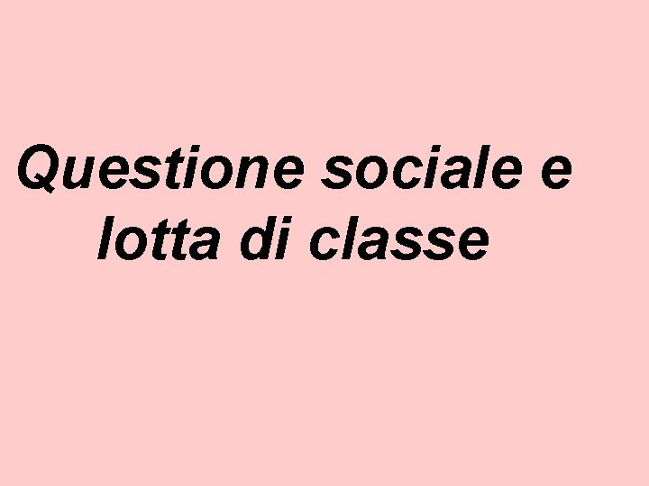 Questione sociale e lotta di classe 