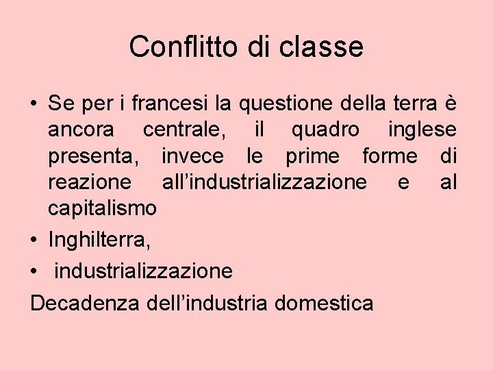 Conflitto di classe • Se per i francesi la questione della terra è ancora