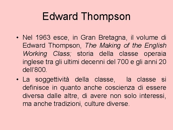 Edward Thompson • Nel 1963 esce, in Gran Bretagna, il volume di Edward Thompson,