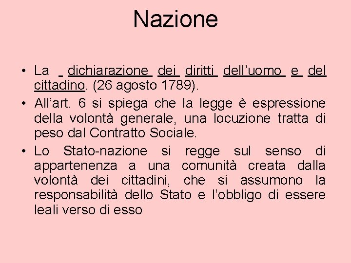 Nazione • La dichiarazione dei diritti dell’uomo e del cittadino. (26 agosto 1789). •