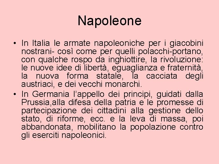 Napoleone • In Italia le armate napoleoniche per i giacobini nostrani- così come per